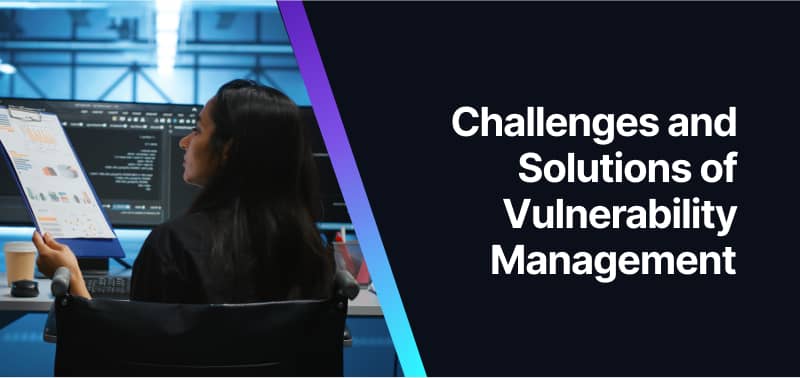 What Is Vulnerability Management?